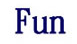Fun